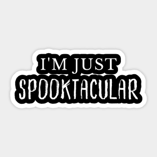 I'm Just Spooktacular. Funny Halloween Costume DIY Sticker